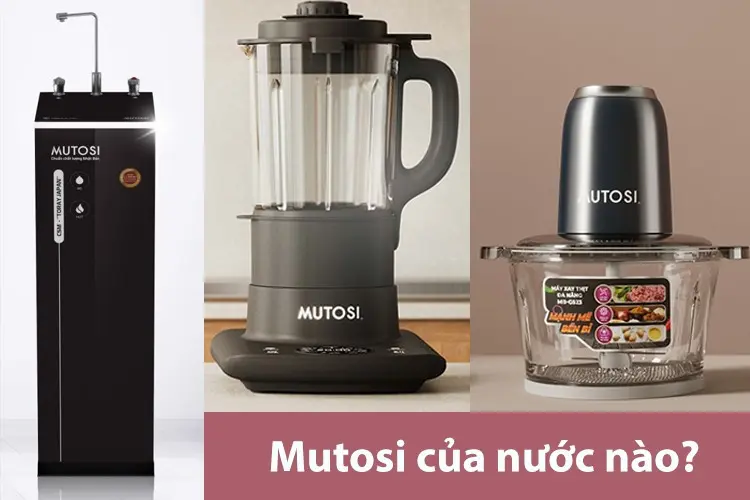 Mutosi của nước nào? Điểm danh những sản phẩm nổi bật