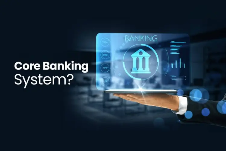 Core banking: Nền tảng công nghệ tối ưu hóa vận hành ngân hàng hiện đại
