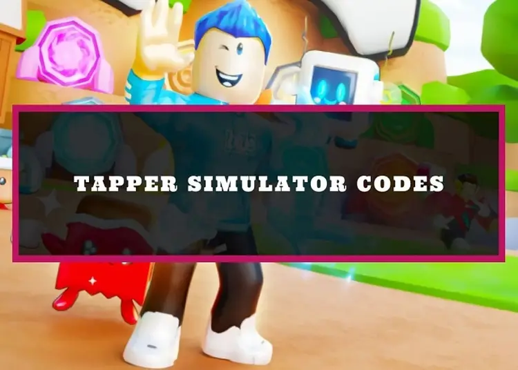 Code Tapper Simulator mới nhất tháng 07/2026 và lưu ý cần biết