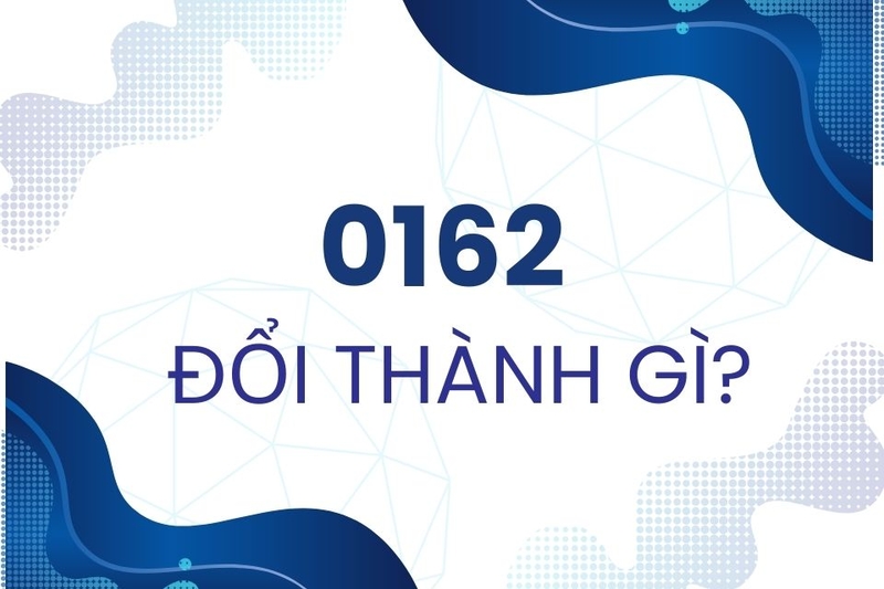 0162 đổi thành đầu số gì
