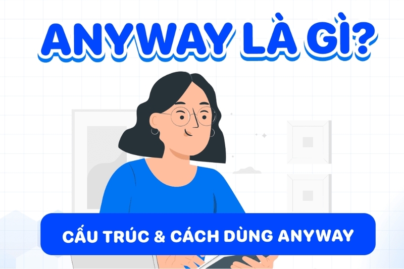 Anyway là gì (1)