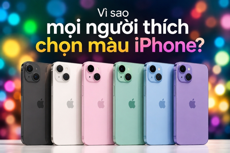 Vì sao mọi người thích chọn màu iPhone - 1