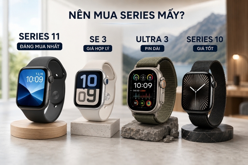 Nên mua Apple Watch Series mấy