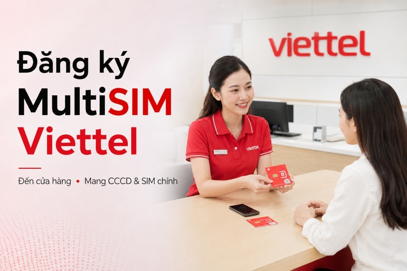Các bước đăng ký MultiSIM Viettel
