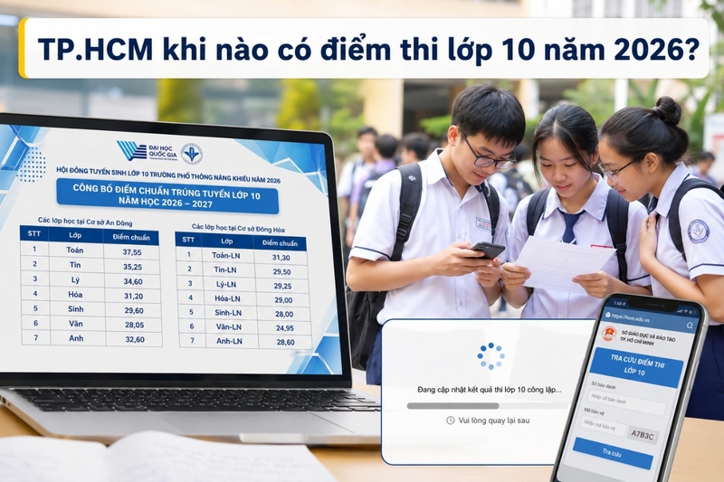 Khi nào có điểm thi lớp 10 năm 2026 - 2