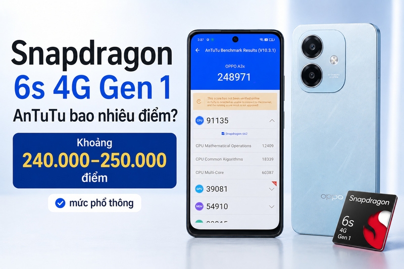 Snapdragon 6s 4G Gen 1 AnTuTu bao nhiêu điểm