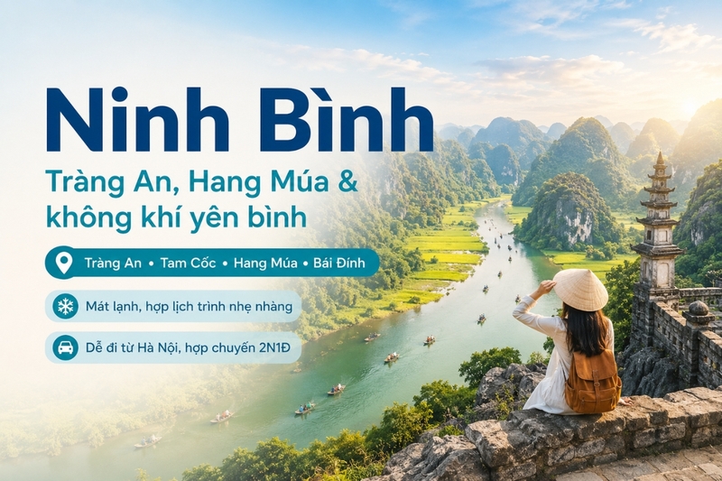 Ninh Bình: Tràng An, Hang Múa và không khí yên bình