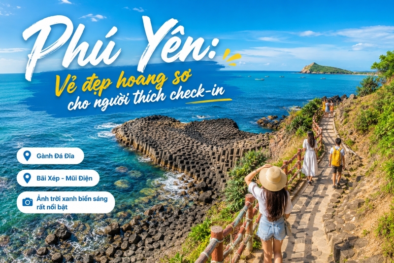 Phú Yên: Vẻ đẹp hoang sơ cho người thích check-in