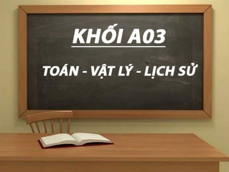 Khối A03 là sự kết hợp của 3 môn: Toán, Vật Lý và Lịch Sử