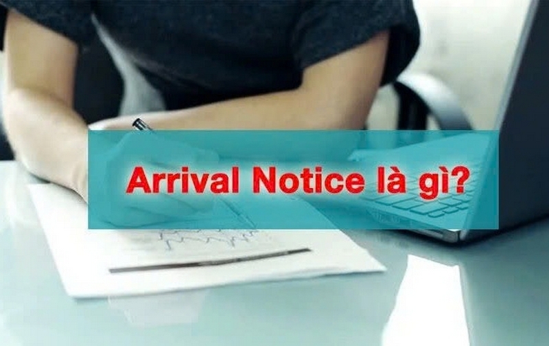 Arrival Notice là gì ảnh 1