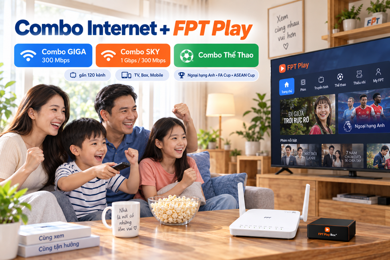 Gói cước combo Internet tích hợp truyền hình FPT Play
