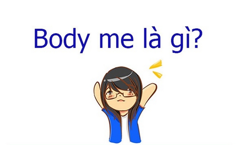 Body me là gì 1