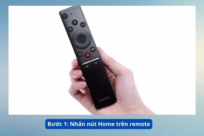 Bước 1_ Nhấn n&uacute;t Home tr&ecirc;n remote