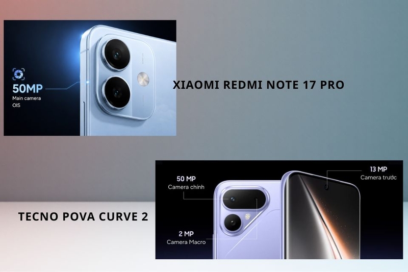 Camera Redmi Note 17 Pro và Tecno Pova Curve 2