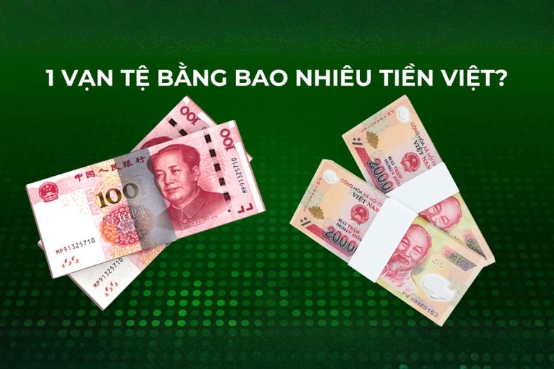 Cập nhật tỷ giá 1 vạn Tệ bằng bao nhiêu tiền Việt
