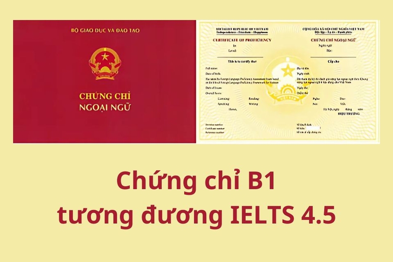 Chứng chỉ B1 tiếng Anh tương đương IELTS, TOEIC bao nhiêu