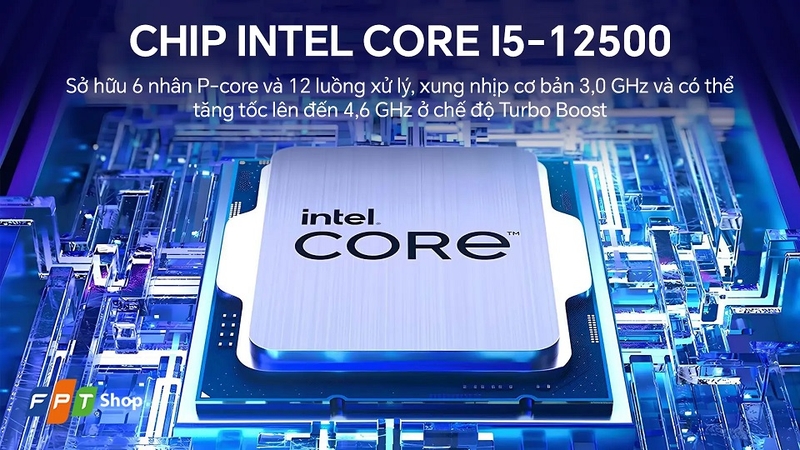 Hiệu năng mạnh mẽ với Intel Core i5-12500 thế hệ 12