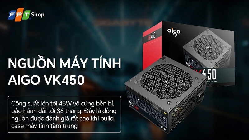 Bộ nguồn Aigo VK450 mang lại sự ổn định cho hệ thống