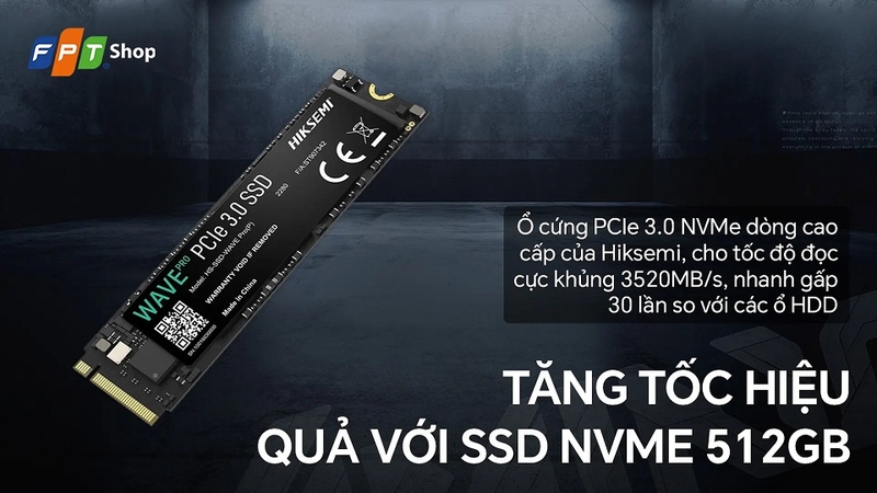 SSD NVMe 512GB giúp tăng tốc toàn diện trải nghiệm sử dụng