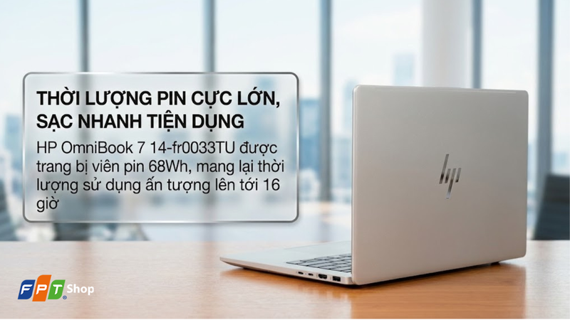 HP OmniBook 7 14-fr0033TU - Pin 68 Wh bền bỉ, sạc nhanh linh hoạt
