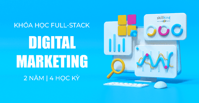 FPT Skillking – Digital Marketing (Module Google Ads)