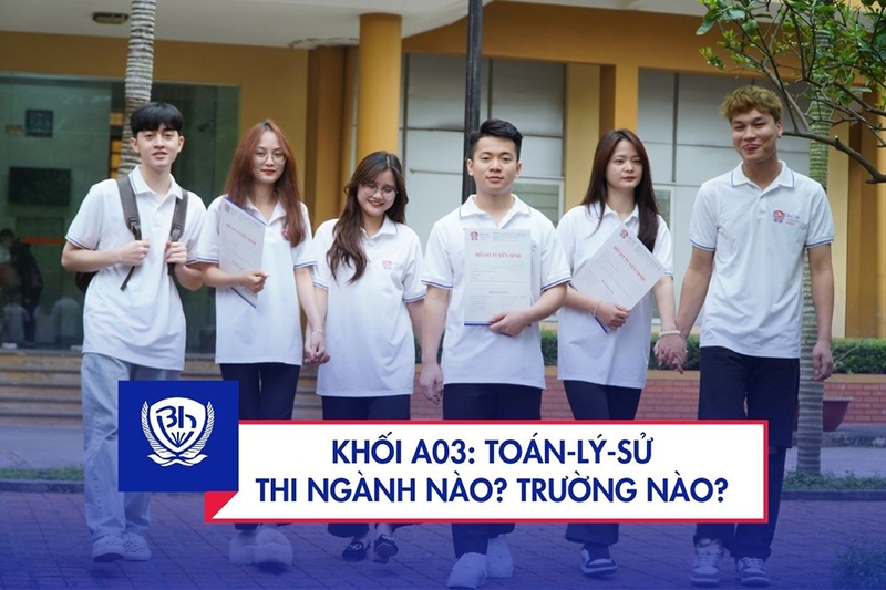 Các trường đại học xét tuyển khối A03