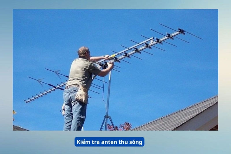 Kiểm tra anten thu s&oacute;ng