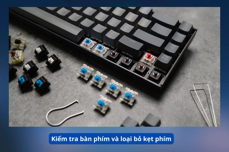 Kiểm tra bàn phím và loại bỏ kẹt phím