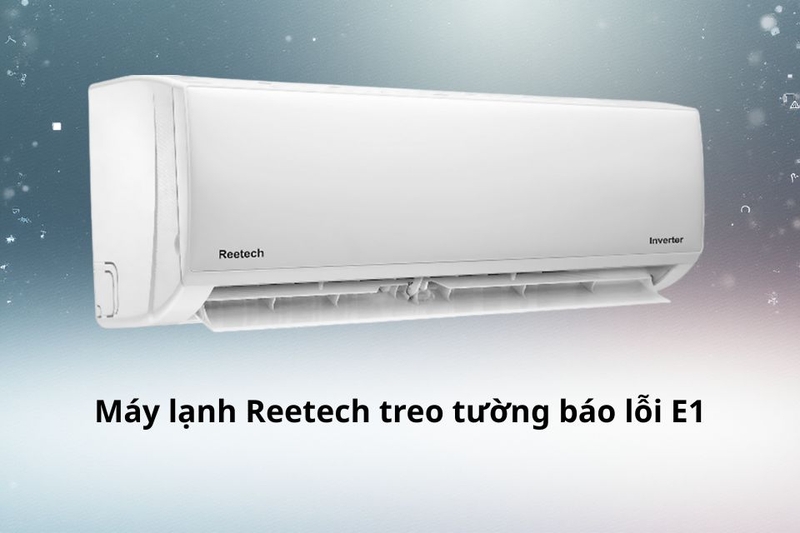 M&aacute;y lạnh Reetech treo tường b&aacute;o lỗi E1