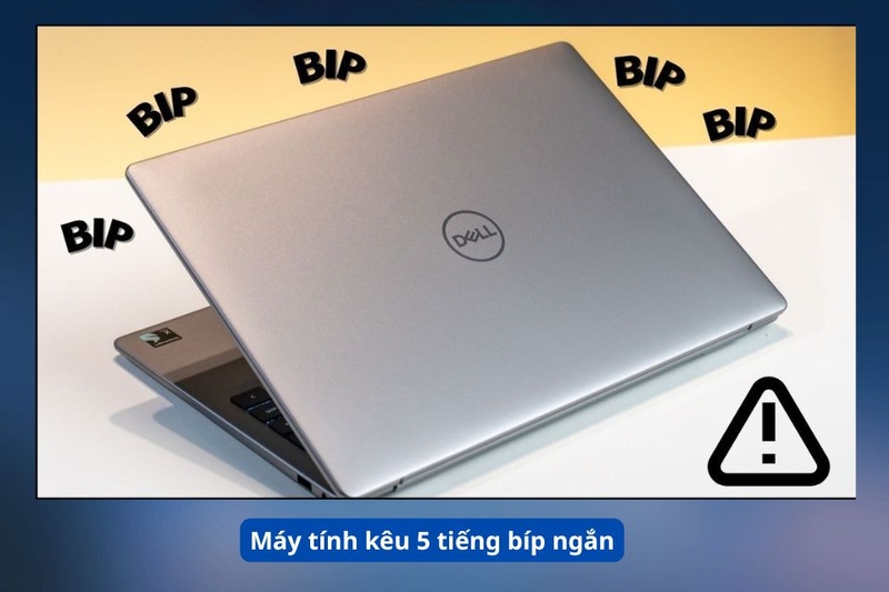 Máy tính kêu 5 tiếng bíp ngắn