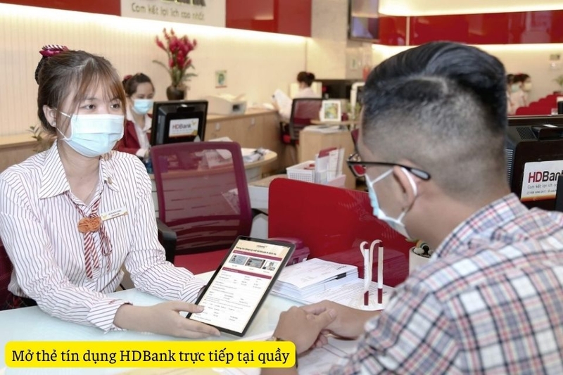 Mở thẻ tín dụng HDBank trực tiếp tại quầy