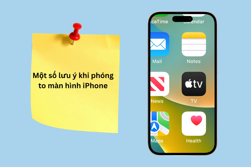 Một số lưu ý khi phóng to màn hình iPhone