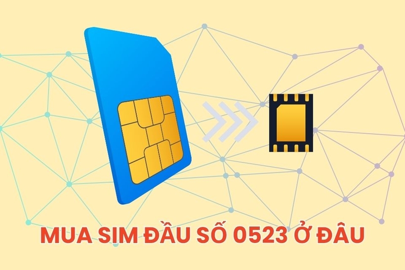 Mua SIM đầu số 0523 ở đâu