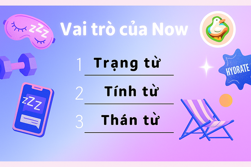 Vai trò của now trong câu