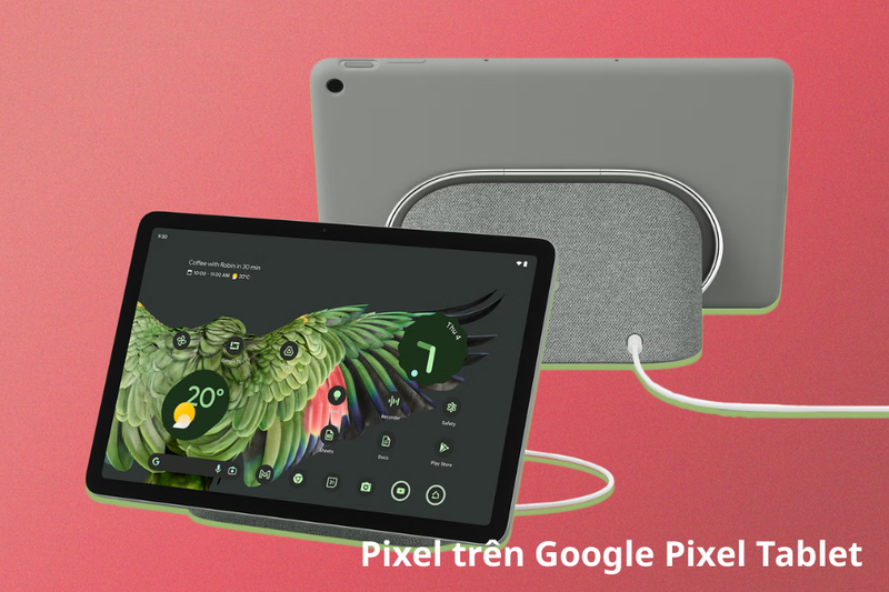 Pixel trên Google Pixel Tablet