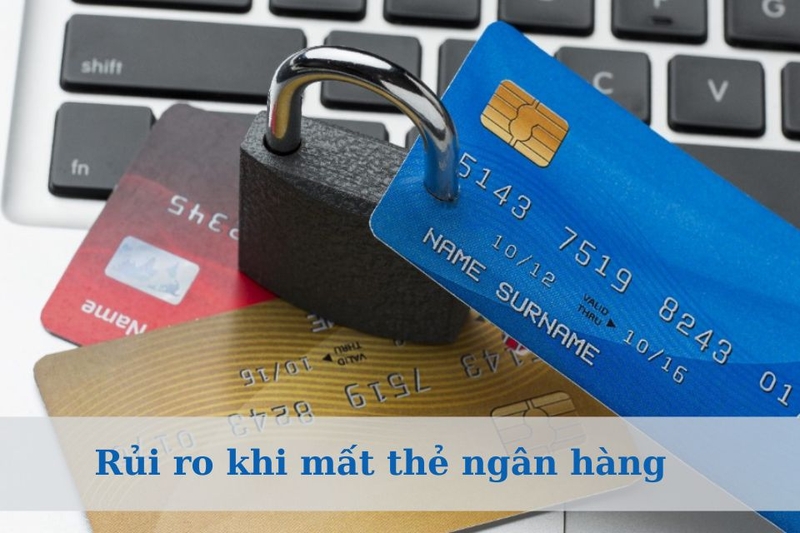 Rủi ro khi mất thẻ ngân hàng