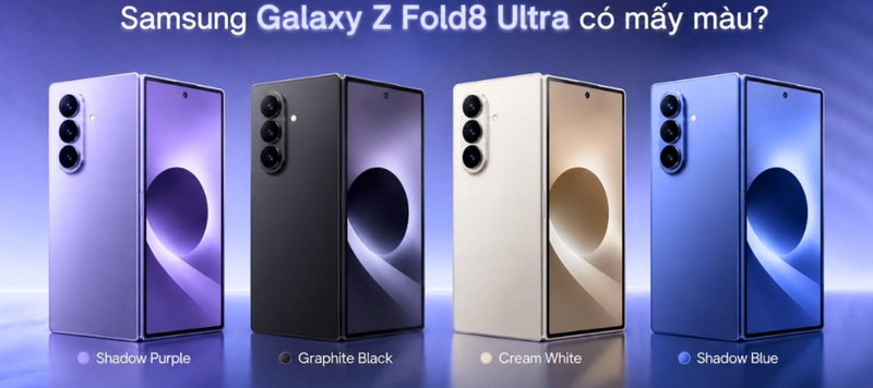 Samsung Galaxy Z Fold 8 Ultra sở hữu tổng cộng 4 màu