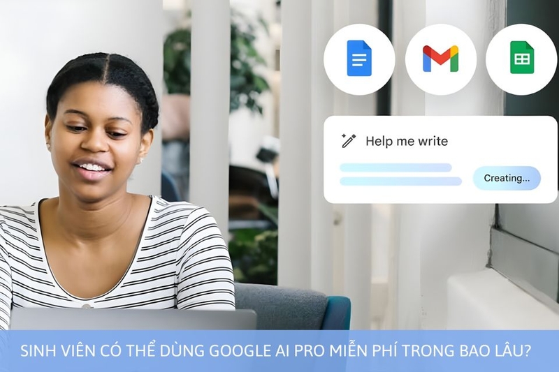 Sinh viên có thể dùng Google AI Pro miễn phí bao lâu