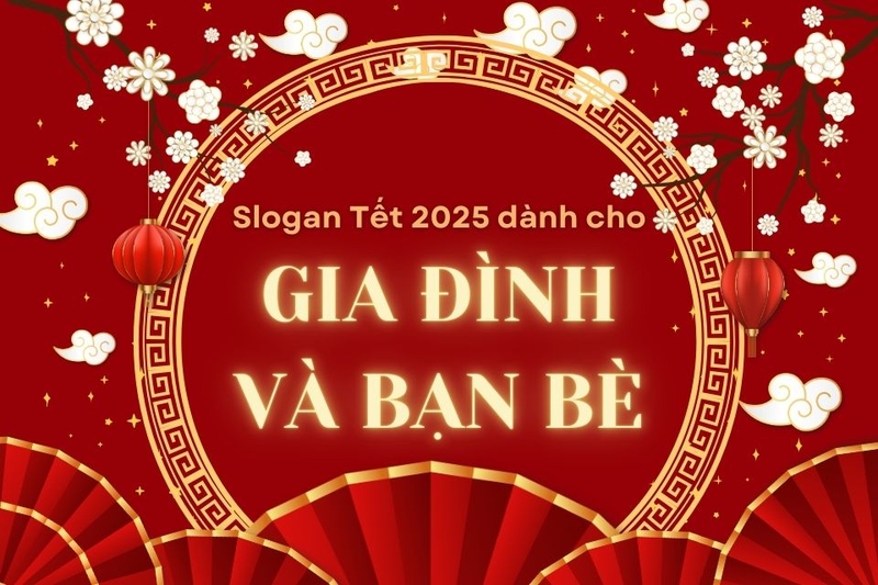 Slogan Tết cho gia đình và bạn bè