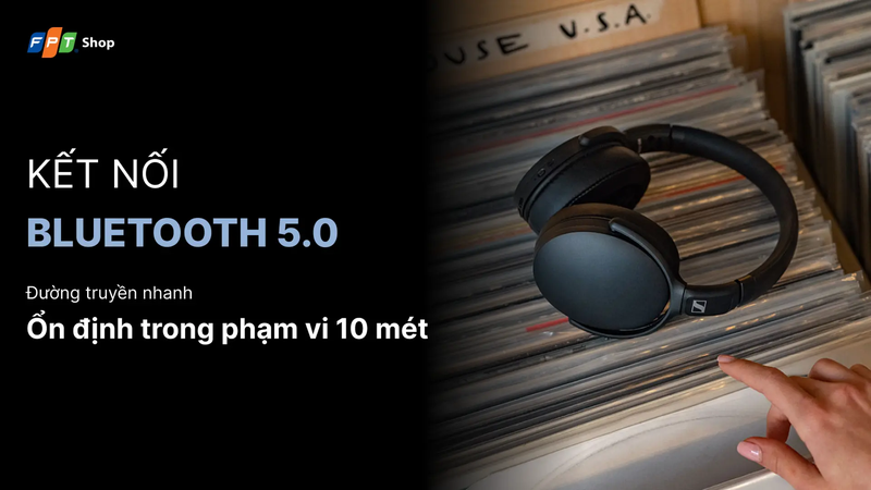 Tai nghe Sennheiser kết nối nhanh và ổn định