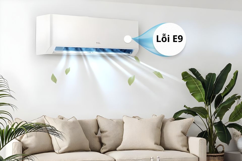 T&igrave;m hiểu lỗi E9 tr&ecirc;n m&aacute;y lạnh TCL