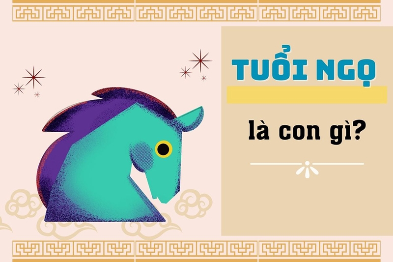 Tuổi Ngọ là tuổi gì?