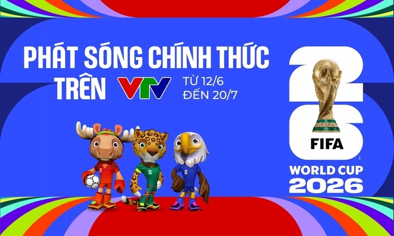 VTV có phát sóng trọn vẹn 104 trận đấu World Cup 2026 không?