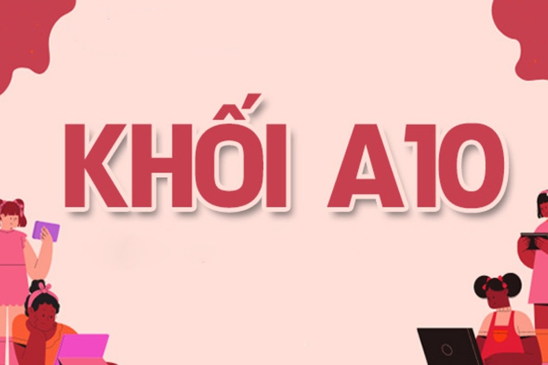 A10 là khối gì 9