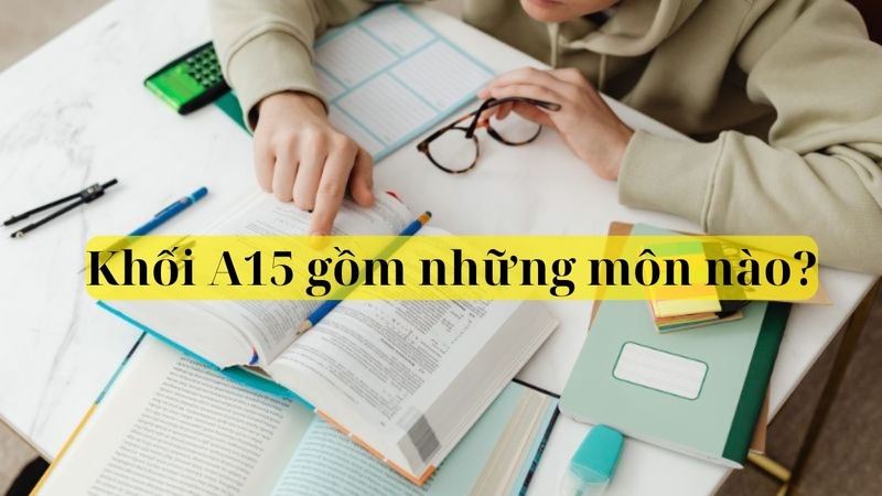 A15 là khối gì 1