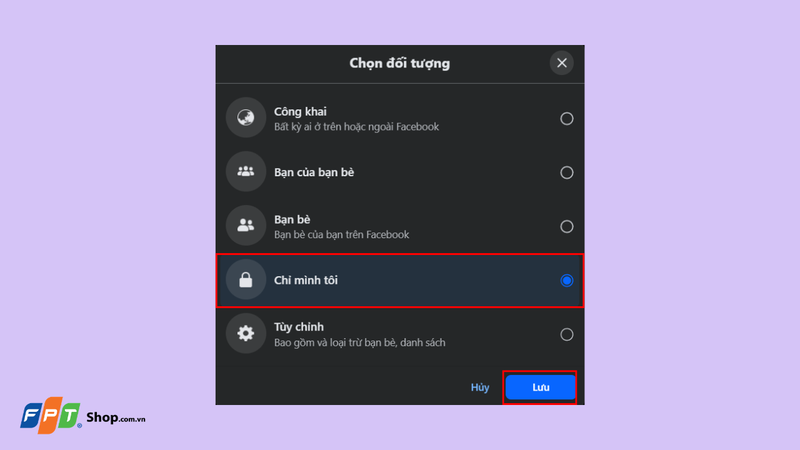 Tiếp theo, chọn đối tượng xem là Chỉ mình tôi