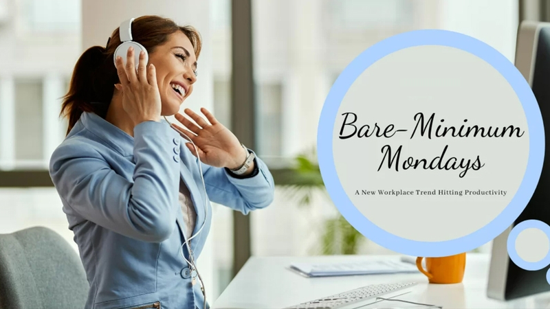 Bare minimum Mondays là một xu hướng làm việc mới