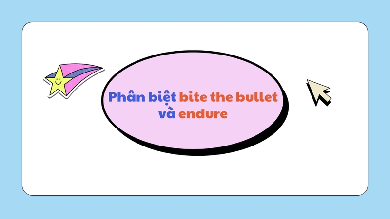 Bite the bullet là gì 3