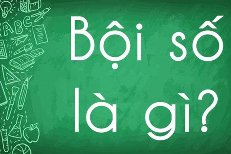Bội là gì trong toán học?