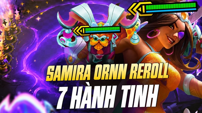Tổng quan về đội hình Samira Ornn Hành Tinh DTCL mùa 17